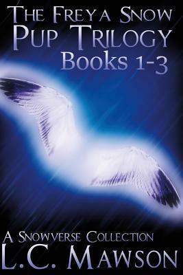 The Freya Snow Pup Trilogy: Books 1-3 by L.C. Mawson