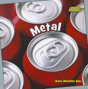 Metal by Dana Meachen Rau