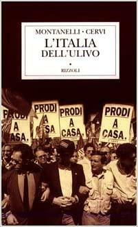 L'Italia dell'Ulivo : 1995-1997 by Indro Montanelli