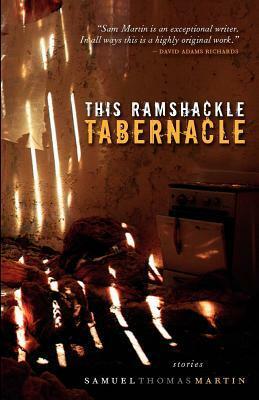 This Ramshackle Tabernacle by Samuel Thomas Martin