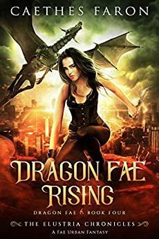 Dragon Fae Rising by Caethes Faron