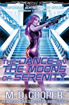 The Dance on the Moons of Serenity by M. D. Cooper