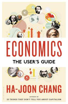 Economics: The User's Guide by Ha-Joon Chang