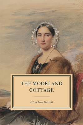 The Moorland Cottage by Elizabeth Gaskell