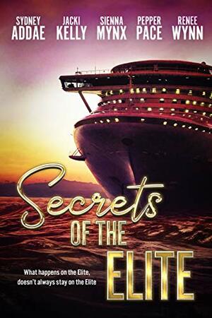 Secrets of the Elite by Renee Wynn, Jacki Kelly, Sydney Addae, Pepper Pace, Sienna Mynx