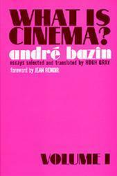 What is Cinema?: Volume I by Jean Renoir, André Bazin, Hugh Gray