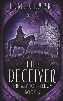 The Deceiver by H. M. Clarke