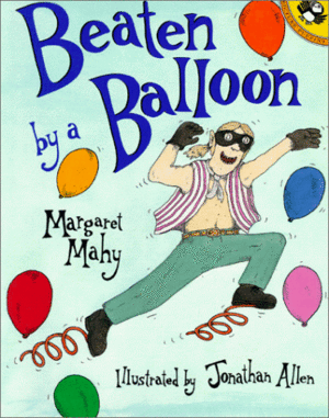 Beaten by a Balloon by Margaret Mahy, Jonathan Allen