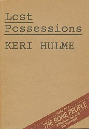 Lost Possessions by Keri Hulme