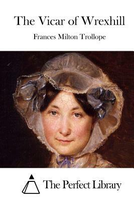 The Vicar of Wrexhill by Frances Milton Trollope