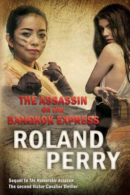 The Assassin on the Bangkok Express by Roland Perry