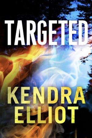 Targeted by Kendra Elliot