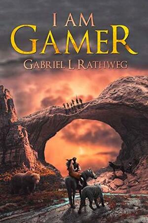 I Am Gamer by Gabriel L. Rathweg