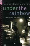 Under the Rainbow: Growing Up Gay by Arnie Kantrowitz