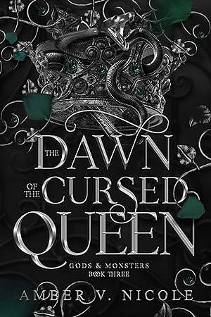 The Dawn of the Cursed Queen by Amber V. Nicole