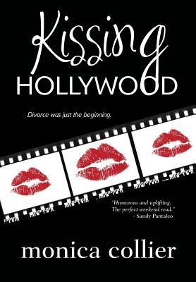 Kissing Hollywood by Monica Collier