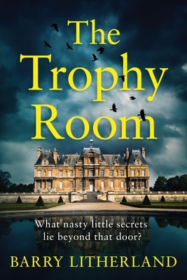 The Trophy Room by Barry W. Litherland