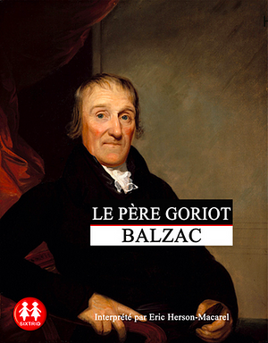 Le Père Goriot by Honoré de Balzac