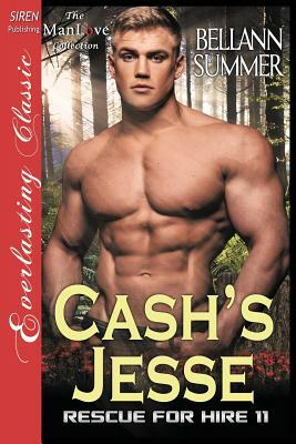 Cash's Jesse [rescue for Hire 11] (the Bellann Summer Manlove Collection) by Bellann Summer