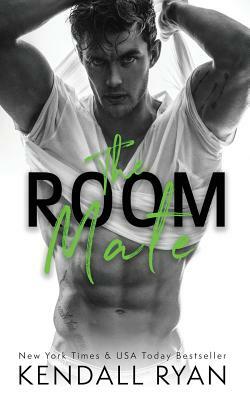 The Room Mate by Kendall Ryan