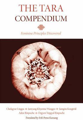 The Tara Compendium: Feminine Principles Discovered by Chokgyur Lingpa