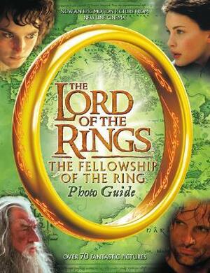 The Lord of the Rings: The Fellowship of the Ring Photo Guide by Alison Sage