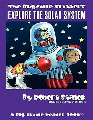 Explore the Solar System: Buster Bee's Adventures by Robert Stanek