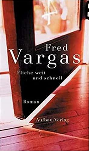 Fliehe Weit Und Schnell by Tobias Scheffel, Fred Vargas, Fred Vargas