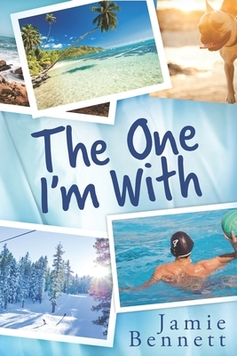 The One I'm With by Jamie Bennett