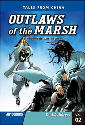 Outlaws of the Marsh Volume 2 Thick as Thieves by Wei Dong Chen, Xiao Long Liang