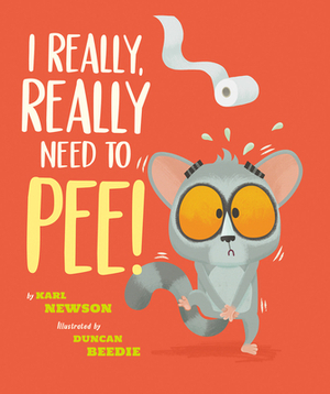 I Really, Really Need to Pee! by Karl Newson