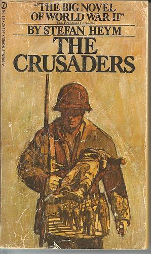 THE CRUSADERS: An Epic Novel of World War II by Stefan Heym