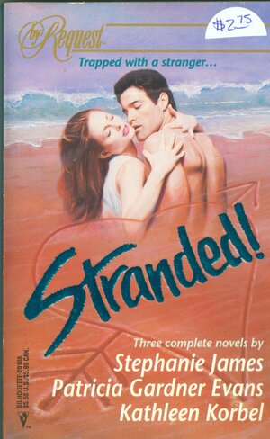 Stranded! by Jayne Ann Krentz, Kathleen Korbel, Patricia Gardner Evans, Stephanie James