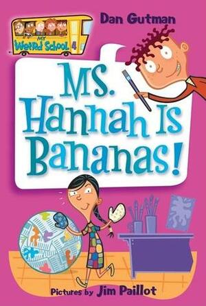 Ms. Hannah Is Bananas! by Dan Gutman, Jim Paillot