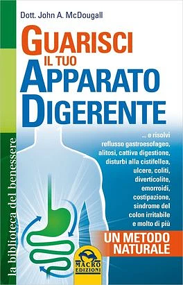 Guarisci il tuo apparato digerente by John A. McDougall