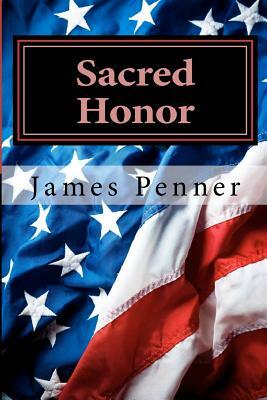 Sacred Honor by James Penner