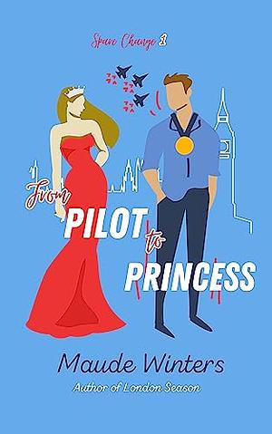 From Pilot to Princess by Maude Winters