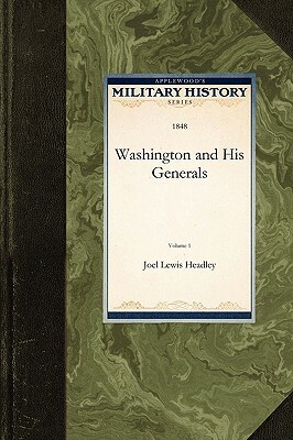 Washington and His Generals: V1 by Joel Headley