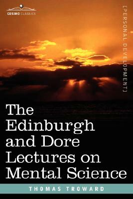 The Edinburgh and Dore Lectures on Mental Science by Thomas Troward