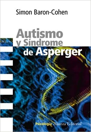 Autismo y Síndrome de Asperger by Simon Baron-Cohen