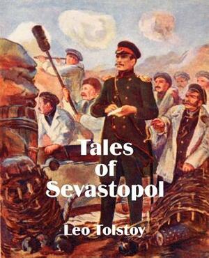Tales of Sevastopol by Leo Tolstoy