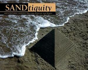Sandtiquity: Architectural Marvels You Can Build at the Beach by Connie Simó, Malcolm Wells, Kappy Wells