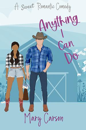 Anything I Can Do by Mary Carson