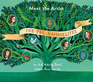 Meet the Artist: The Pre-Raphaelites: An Art Activity Book by 