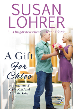 A Gift for Chloe by Susan Lohrer