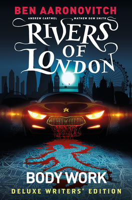Rivers of London Vol. 1: Body Work Deluxe Writers' Edition by Andrew Cartmel, Ben Aaronovitch