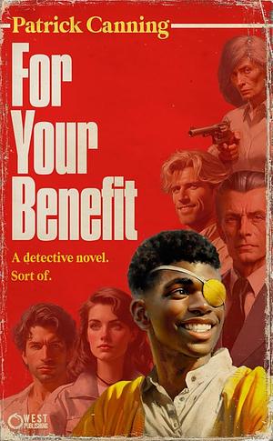 For Your Benefit by Patrick Canning