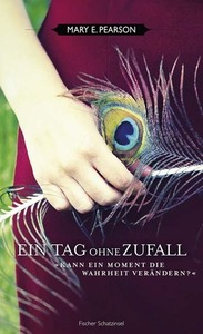 Ein Tag ohne Zufall by Gerald Jung, Mary E. Pearson, Katharina Orgaß