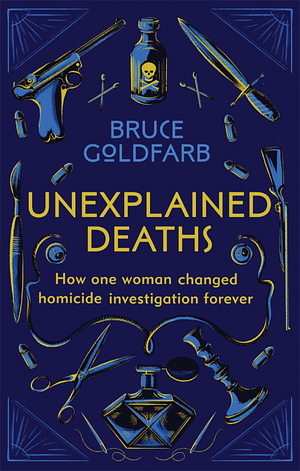 Unexplained Deaths by Bruce Goldfarb