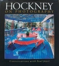 Hockney on Photography: Conversations with Paul Joyce by Paul Joyce